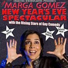 THE MARGA GOMEZ NEW YEARS EVE SPECTACULAR Held 12/31 At Theatre Rhinoceros